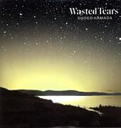 【LP盤】Wasted Tears（完全生産限定盤）