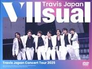 Travis Japan Concert Tour 2025 VIIsual（完全生産限定盤）